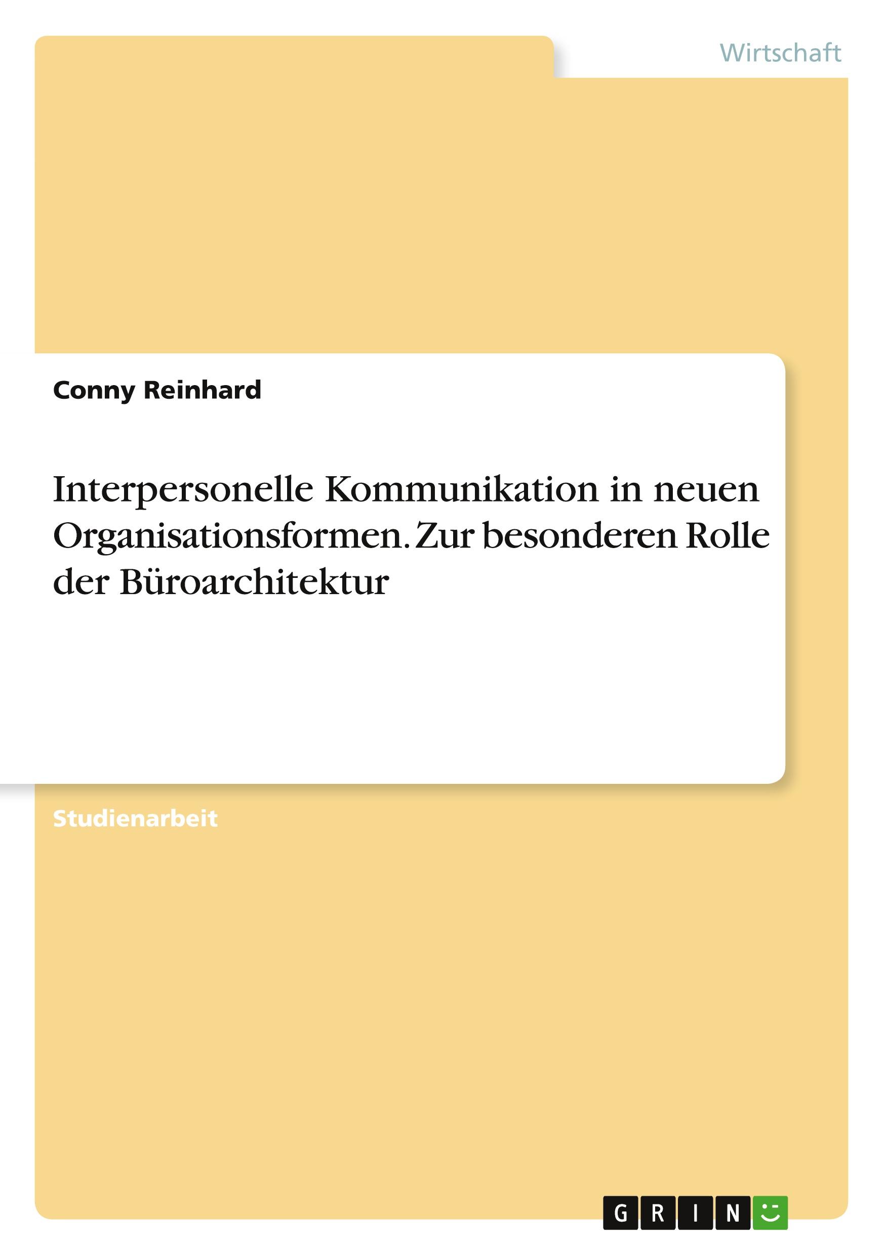 Vorderes Coverbild Interpersonelle Kommunikation in neuen Organisationsformen. Zur besonderen Rolle der Büroarchitektur