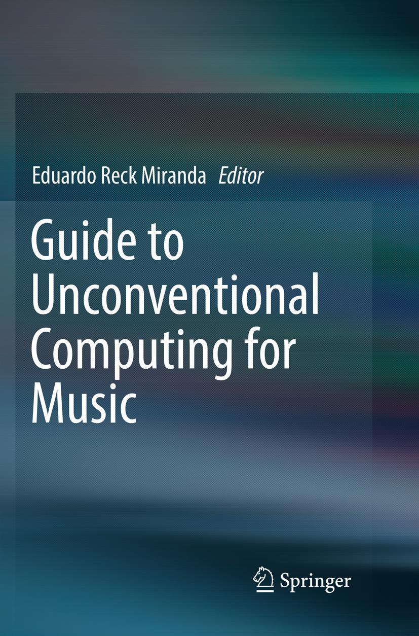 Vorderes Coverbild Guide to Unconventional Computing for Music