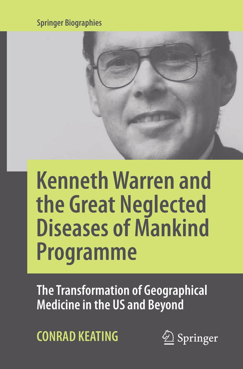 Vorderes Coverbild Kenneth Warren and the Great Neglected Diseases of Mankind Programme