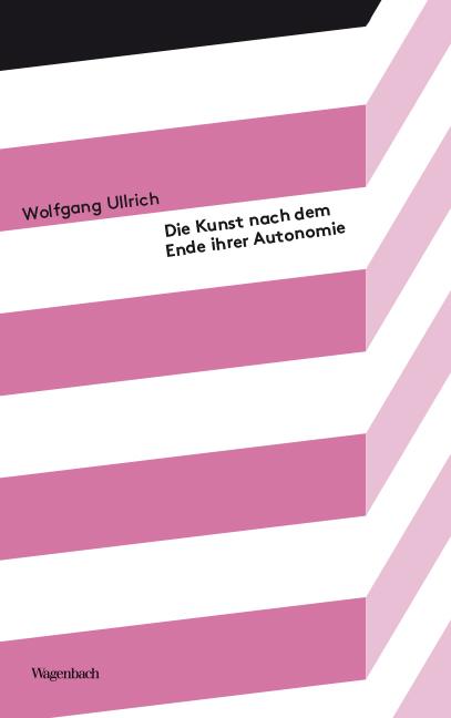 Vorderes Coverbild Die Kunst nach dem Ende ihrer Autonomie