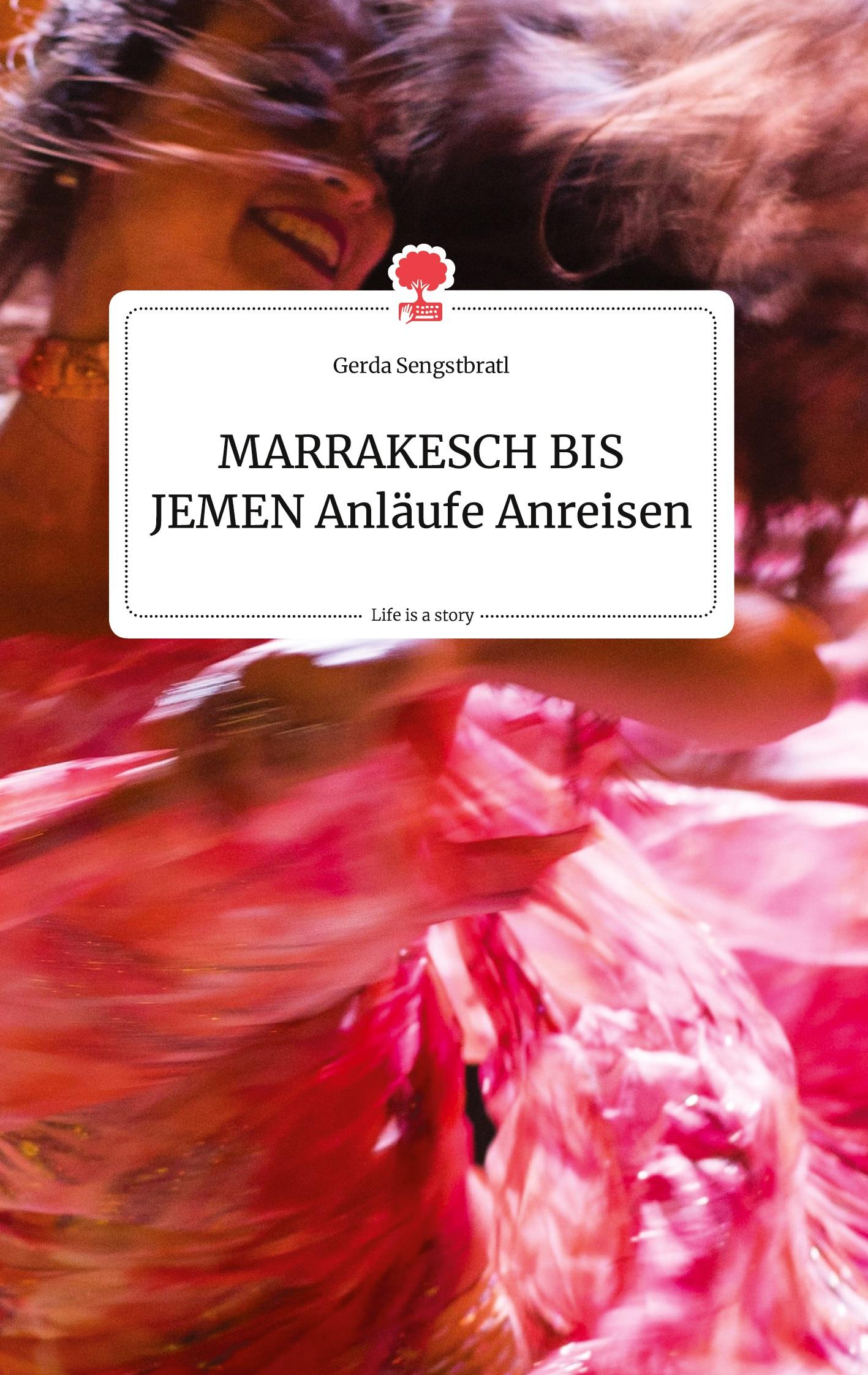Vorderes Coverbild MARRAKESCH BIS JEMEN Anläufe Anreisen. Life is a Story - story.one