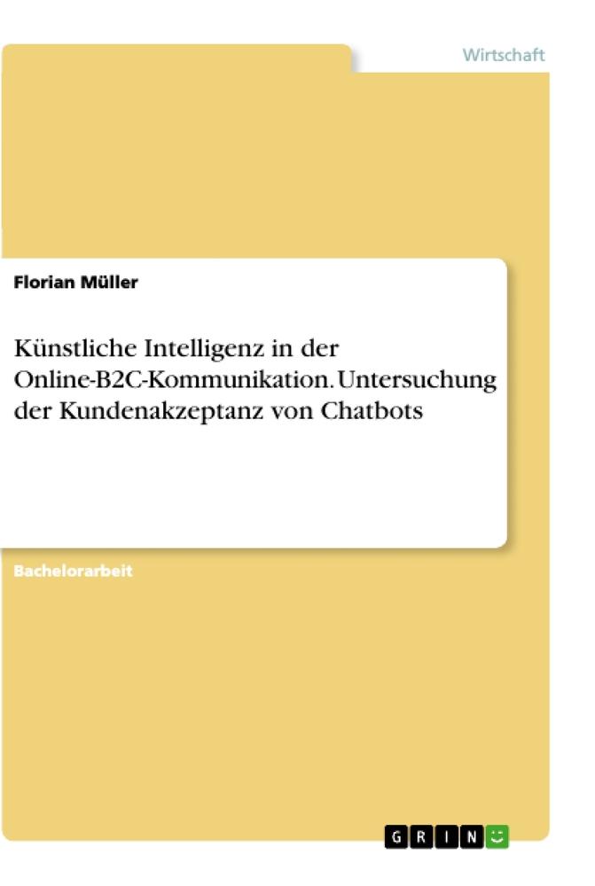 Vorderes Coverbild Künstliche Intelligenz in der Online-B2C-Kommunikation. Untersuchung der Kundenakzeptanz von Chatbots