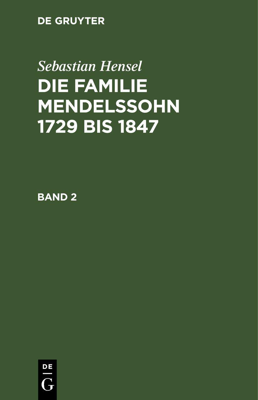 Vorderes Coverbild Sebastian Hensel: Die Familie Mendelssohn 1729 bis 1847. Band 2