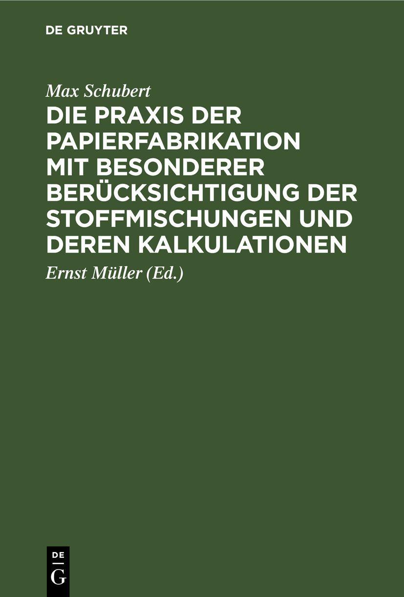 Vorderes Coverbild Die Praxis der Papierfabrikation mit besonderer Berücksichtigung der Stoffmischungen und deren Kalkulationen