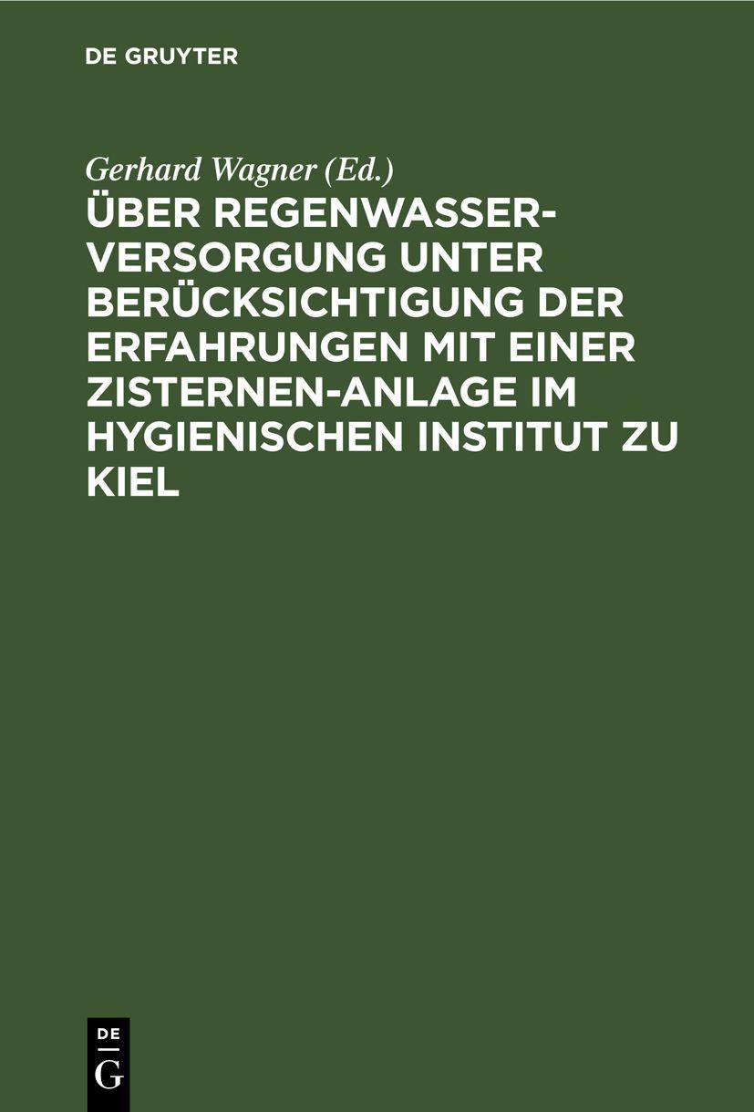 Vorderes Coverbild Über Regenwasserversorgung unter Berücksichtigung der Erfahrungen mit einer Zisternen-Anlage im Hygienischen Institut zu Kiel