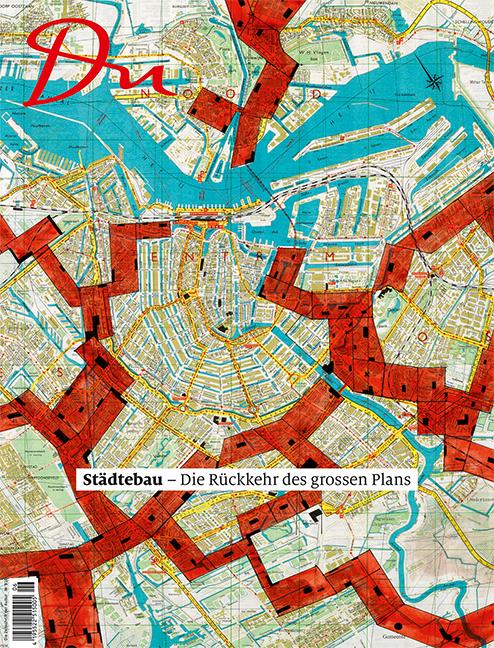 Vorderes Coverbild Du910 - das Kulturmagazin Städtebau. Die Rückkehr des grossen Plans