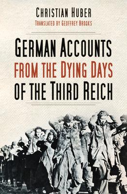 Vorderes Coverbild German Accounts from the Dying Days of the Third Reich