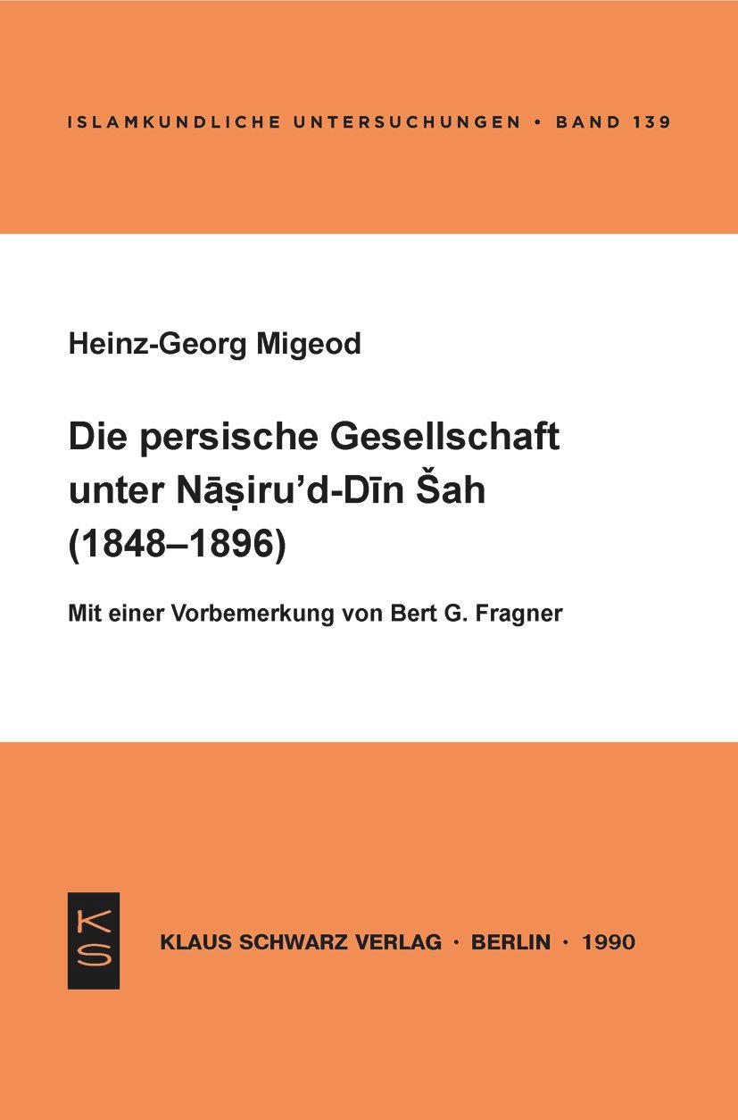 Vorderes Coverbild Die persische Gesellschaft unter Nasiru 'd-Din Sah (1848-1896)