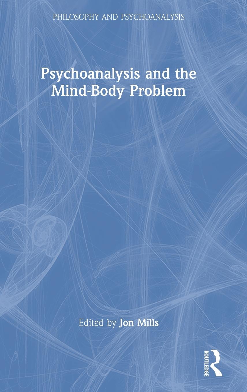 Vorderes Coverbild Psychoanalysis and the Mind-Body Problem