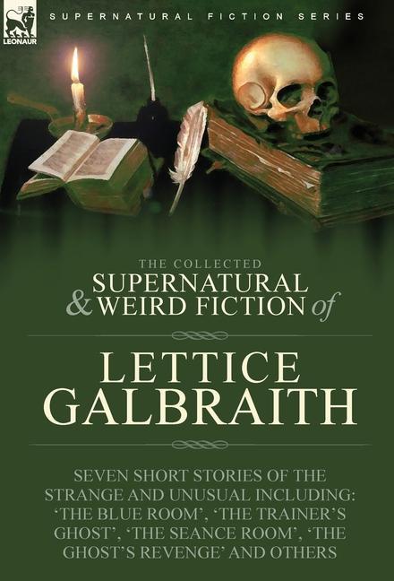 Vorderes Coverbild The Collected Supernatural and Weird Fiction of Lettice Galbraith