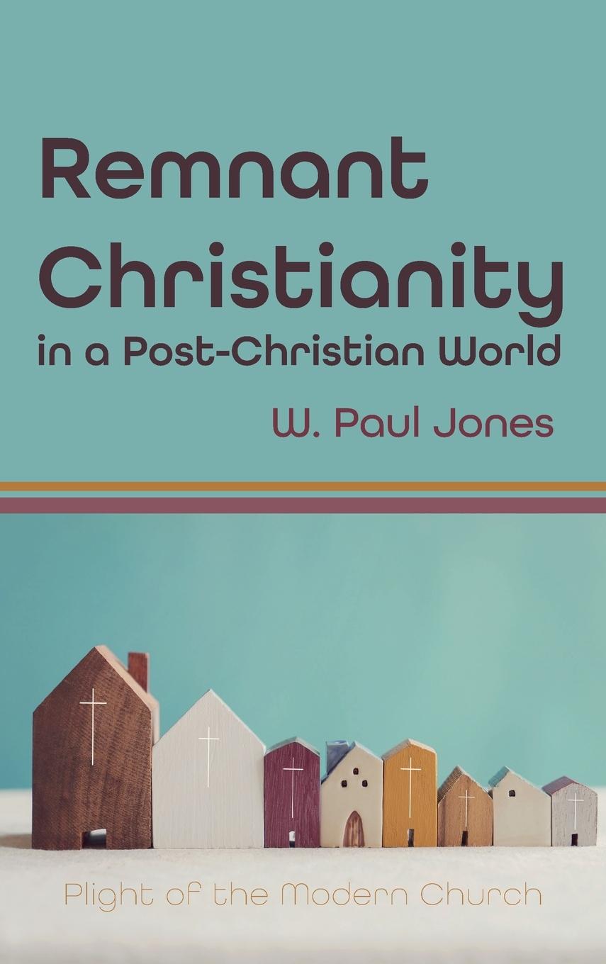 Vorderes Coverbild Remnant Christianity in a Post-Christian World