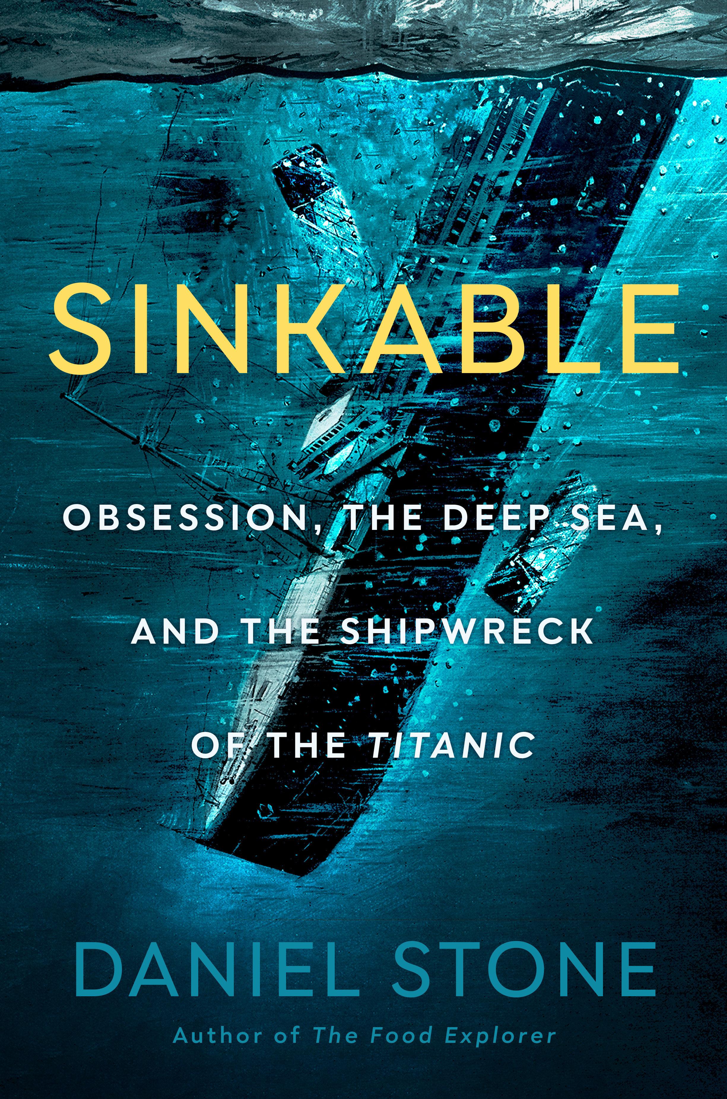 Vorderes Coverbild Sinkable: Obsession, the Deep Sea, and the Shipwreck of the Titanic