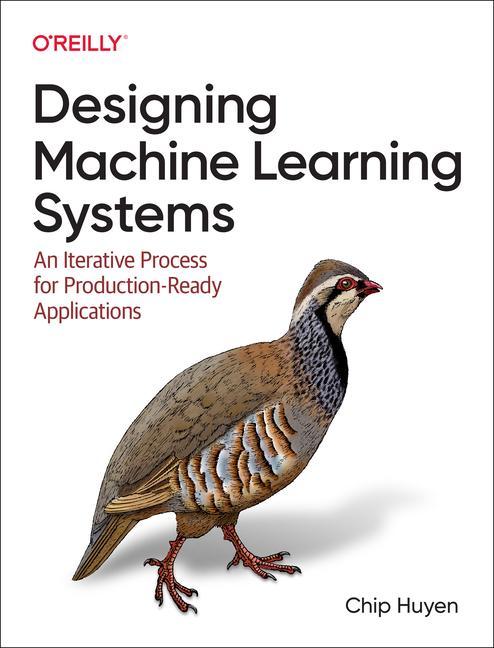 Vorderes Coverbild Designing Machine Learning Systems