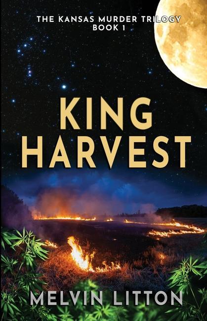 Vorderes Coverbild King Harvest - The Kansas Murder Trilogy Book 1
