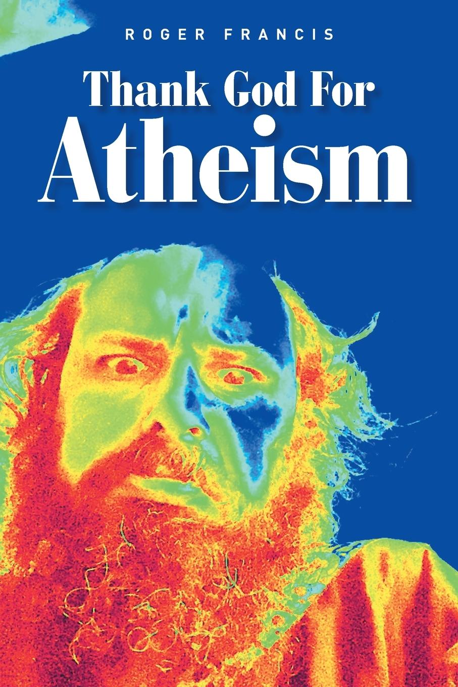Vorderes Coverbild Thank God for Atheism