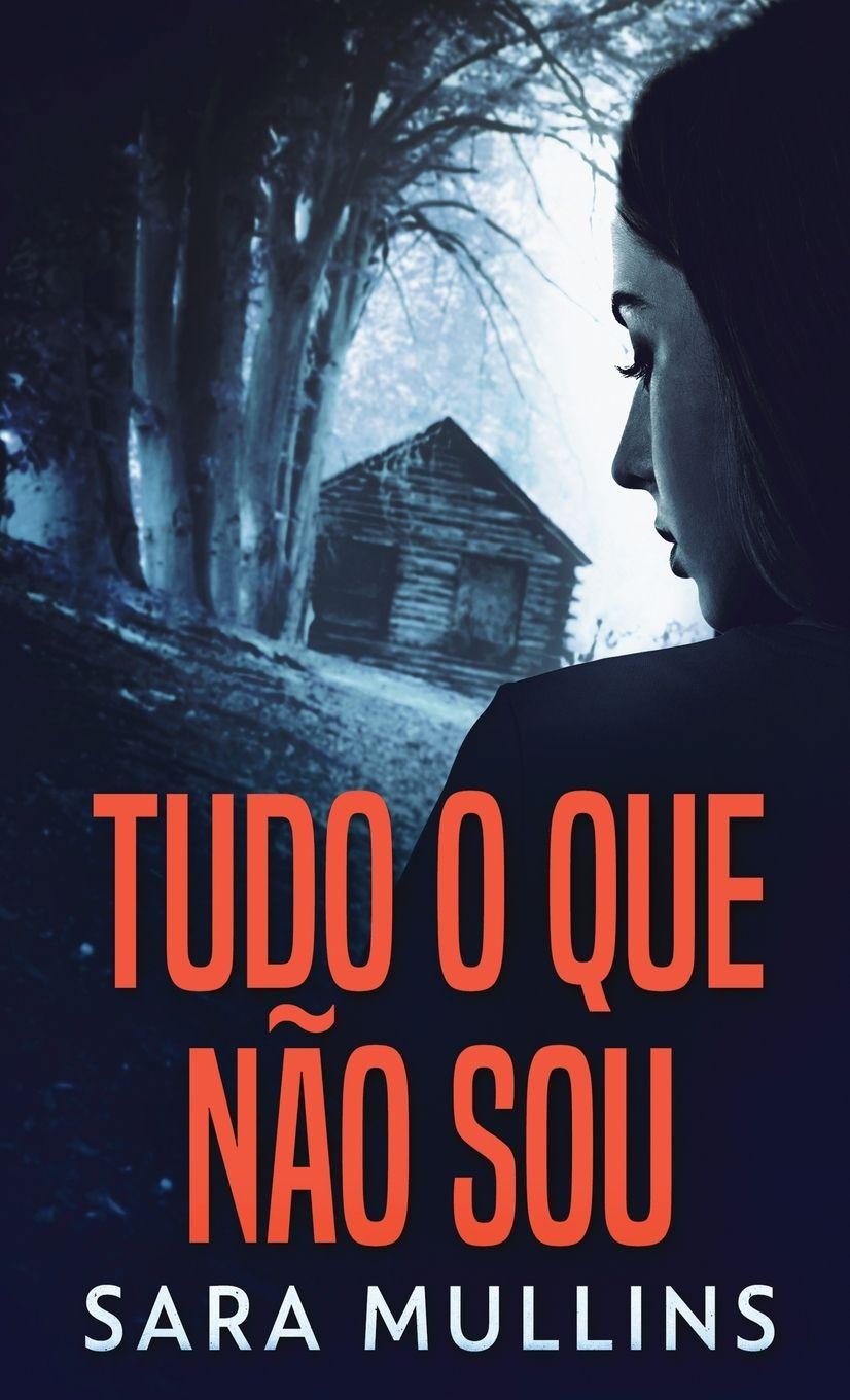 Vorderes Coverbild Tudo O Que Não Sou