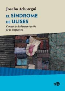 Vorderes Coverbild El síndrome de Ulises : contra la deshumanización de la migración