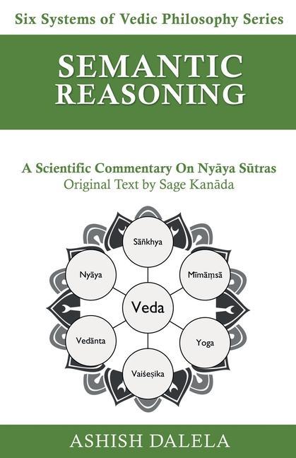 Vorderes Coverbild Semantic Reasoning: A Scientific Commentary on Ny&#257;ya S&#363;tras