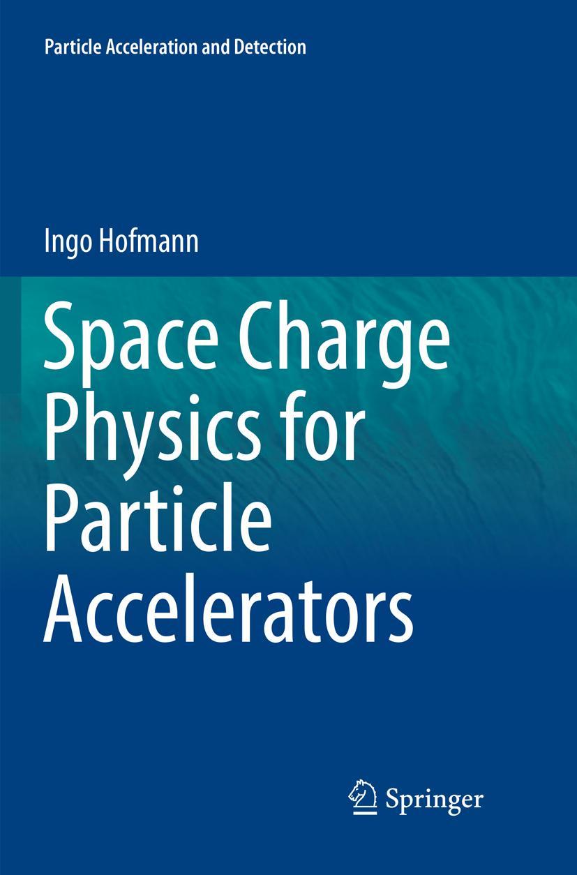 Vorderes Coverbild Space Charge Physics for Particle Accelerators