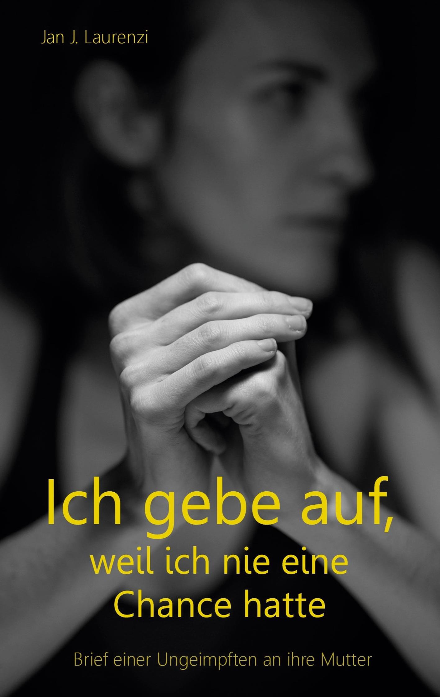 Vorderes Coverbild Ich gebe auf, weil ich nie eine Chance hatte