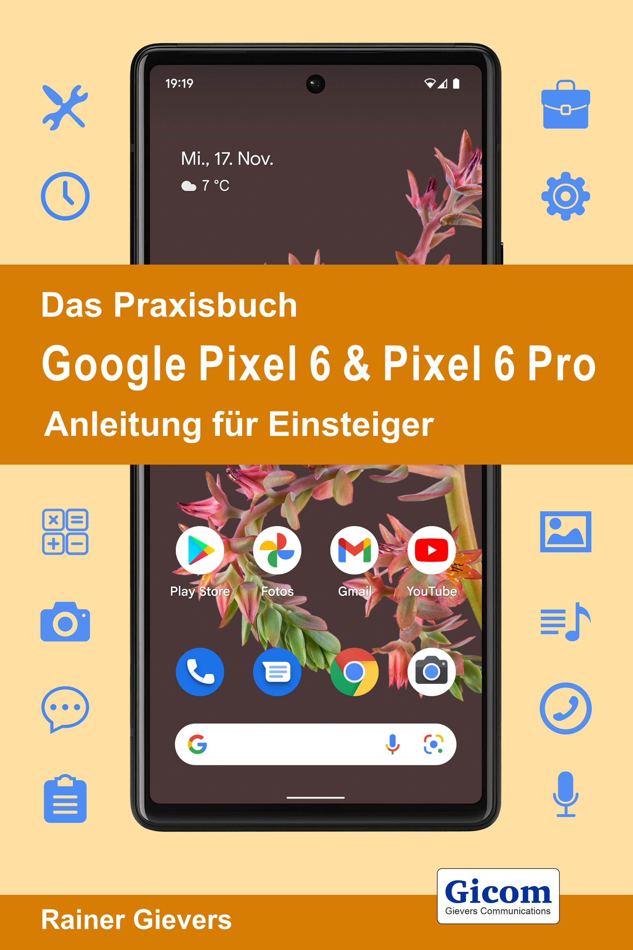 Vorderes Coverbild Das Praxisbuch Google Pixel 6 & Pixel 6 Pro - Anleitung für Einsteiger