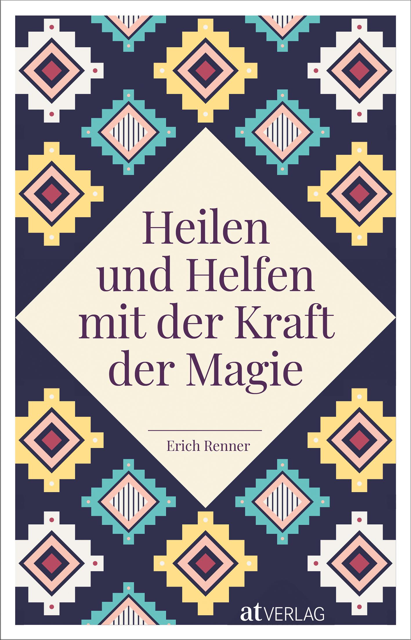 Vorderes Coverbild Heilen und Helfen mit der Kraft der Magie