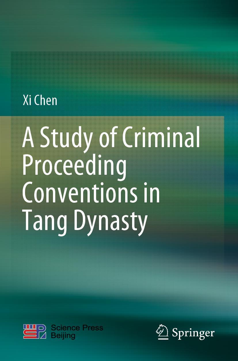 Vorderes Coverbild A Study of Criminal Proceeding Conventions in Tang Dynasty