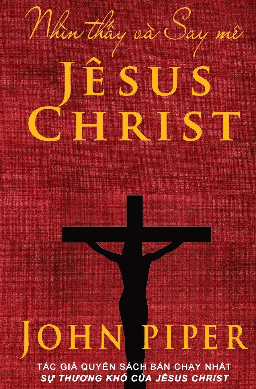 Vorderes Coverbild Nhìn th¿y và Say mê Jêsus Christ