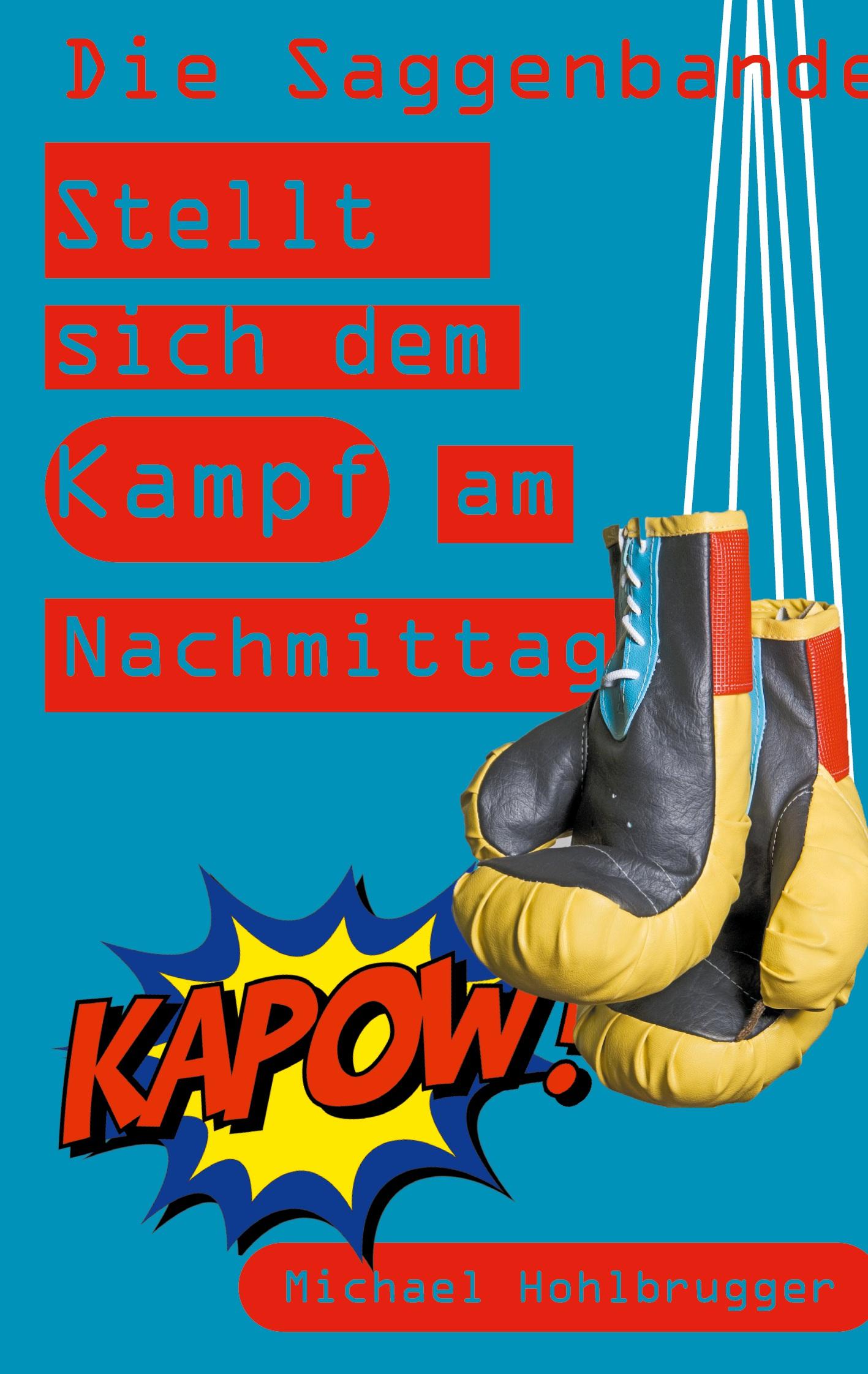 Vorderes Coverbild Die Saggenbande stellt sich dem Kampf am Nachmittag