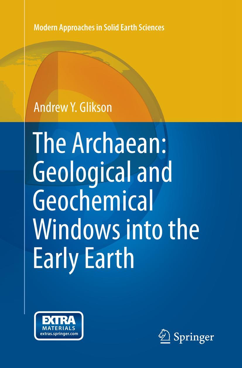 Vorderes Coverbild The Archaean: Geological and Geochemical Windows into the Early Earth