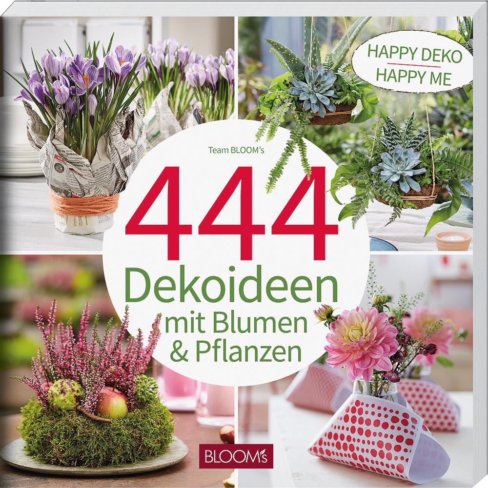 Vorderes Coverbild 444 Dekoideen mit Blumen & Pflanzen