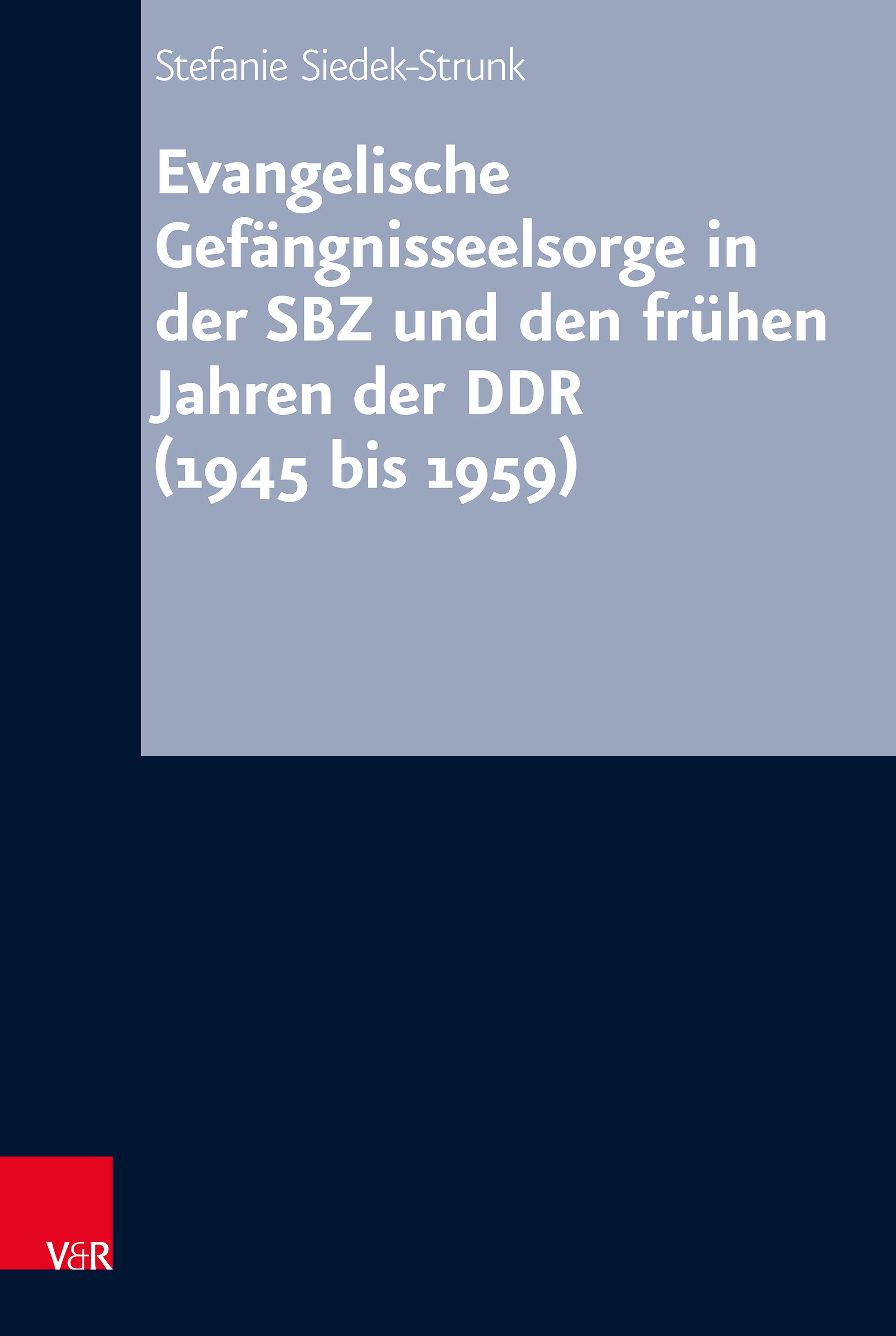 Vorderes Coverbild Evangelische Gefängnisseelsorge in der SBZ und den frühen Jahren der DDR (1945 bis 1959)