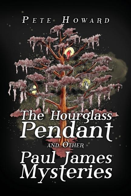 Vorderes Coverbild The Hourglass Pendant and Other Paul James Mysteries