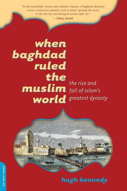 Vorderes Coverbild When Baghdad Ruled the Muslim World