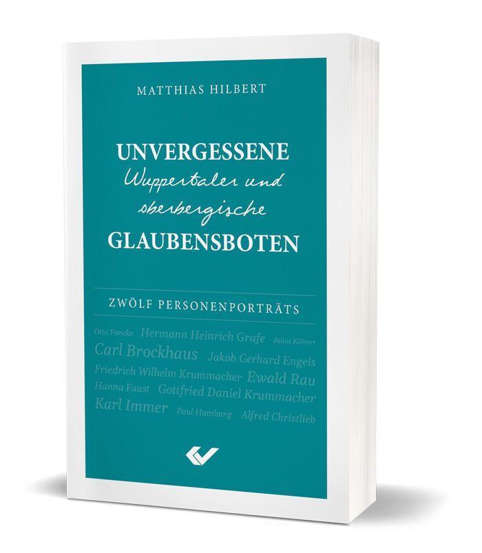 Vorderes Coverbild Unvergessene Wuppertaler und oberbergische Glaubensboten