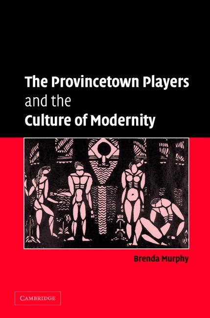 Vorderes Coverbild The Provincetown Players and the Culture of Modernity