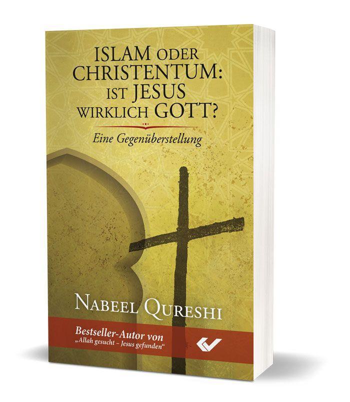 Vorderes Coverbild Islam oder Christentum: Ist Jesus wirklich Gott?