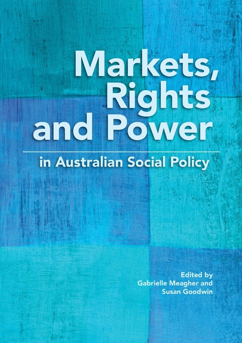 Vorderes Coverbild Markets, Rights and Power in Australian Social Policy