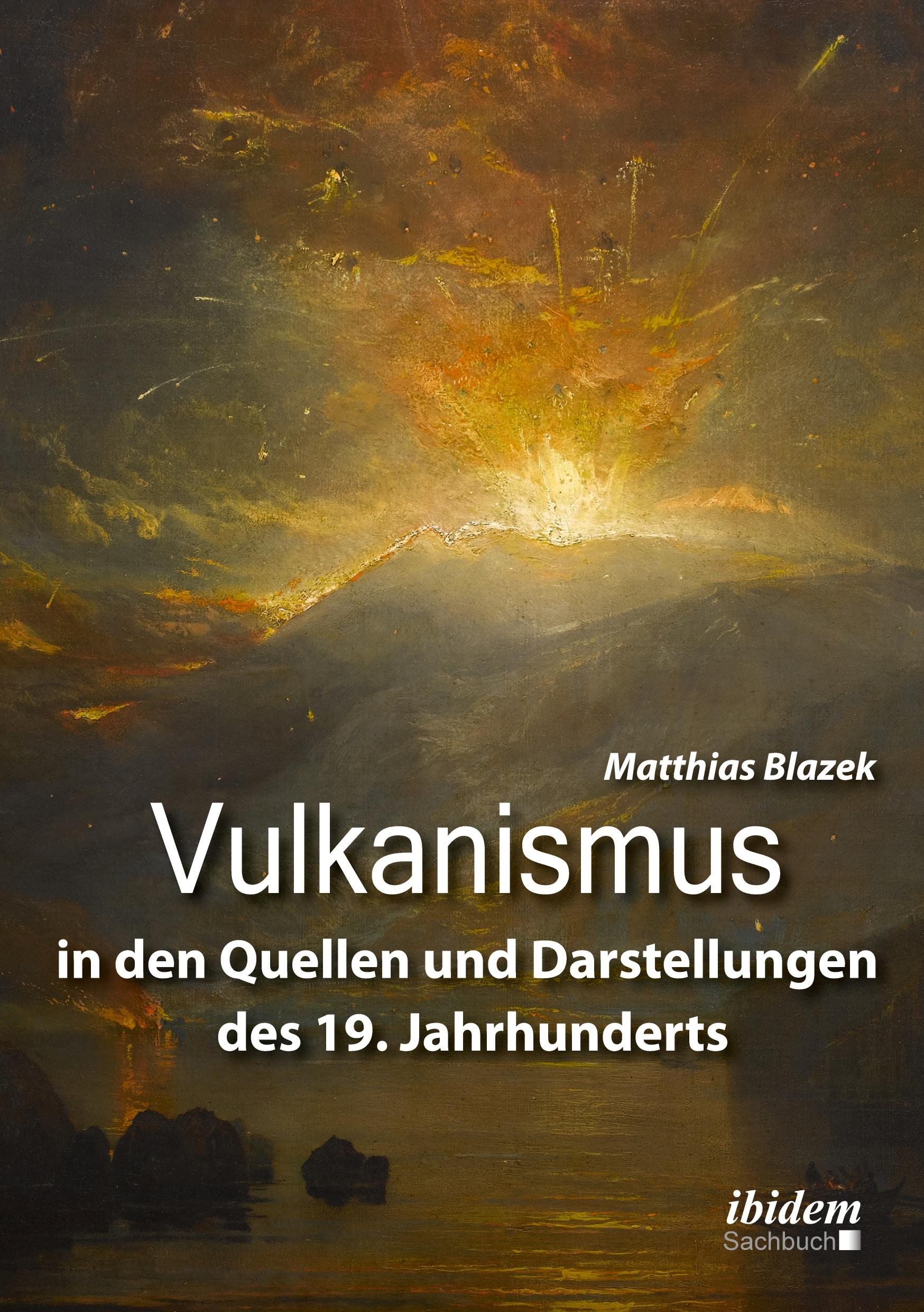 Vorderes Coverbild Vulkanismus in den Quellen und Darstellungen des 19. Jahrhunderts