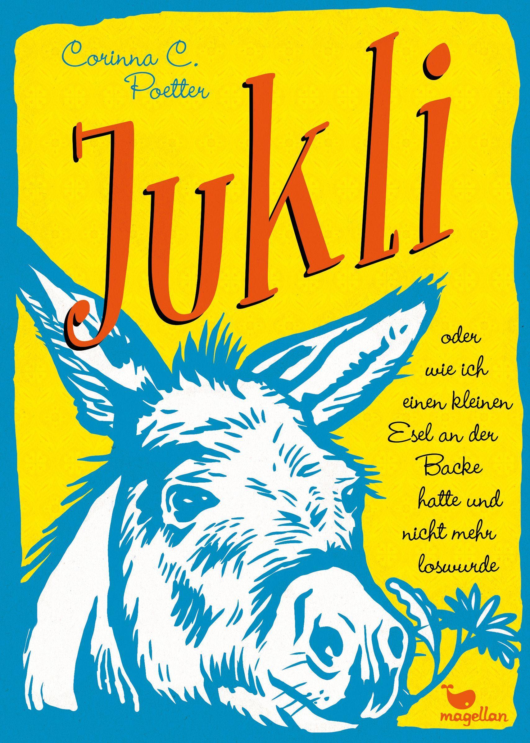 Vorderes Coverbild Jukli oder wie ich einen kleinen Esel an der Backe hatte und nicht mehr loswurde