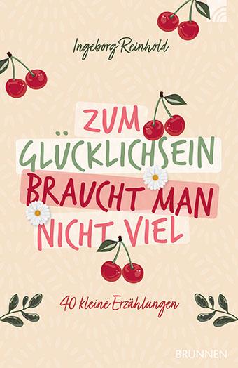 Vorderes Coverbild Zum Glücklichsein braucht man nicht viel