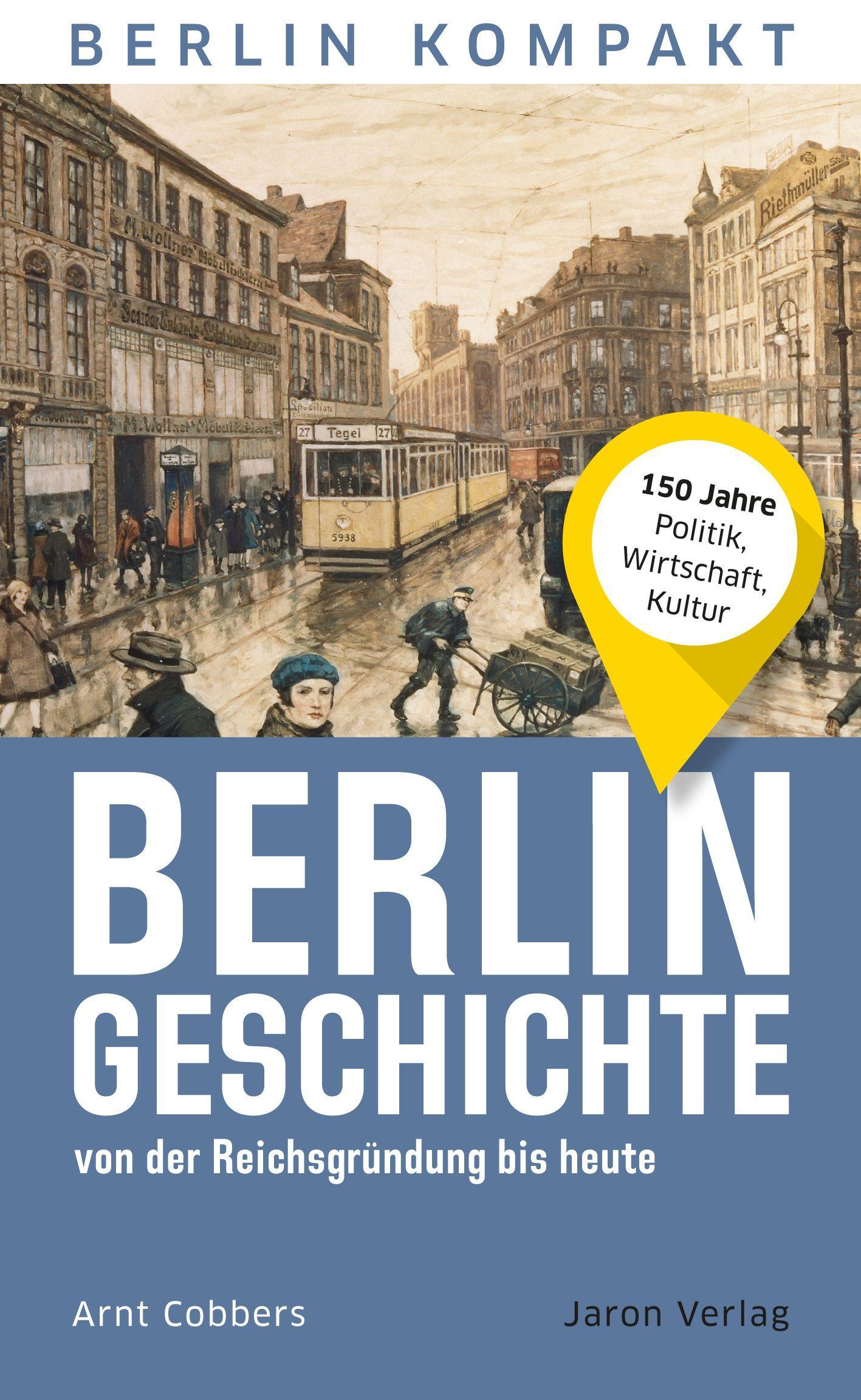 Vorderes Coverbild Berlin-Geschichte von der Reichsgründung bis heute