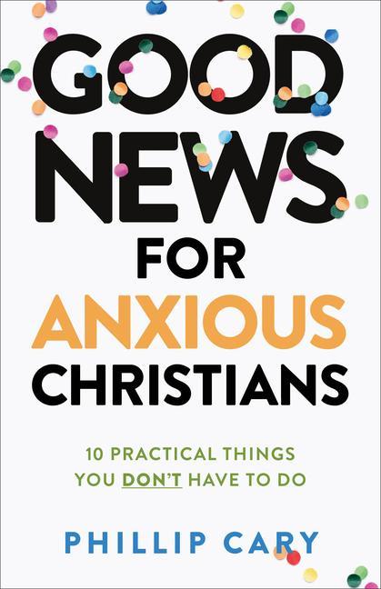 Vorderes Coverbild Good News for Anxious Christians, Expanded Ed.