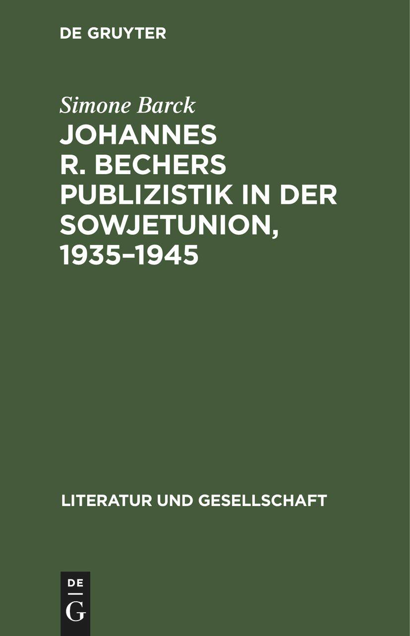 Vorderes Coverbild Johannes R. Bechers Publizistik in der Sowjetunion, 1935-1945