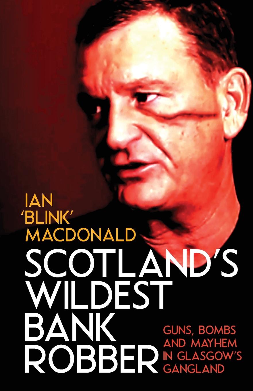 Vorderes Coverbild Scotland's Wildest Bank Robber
