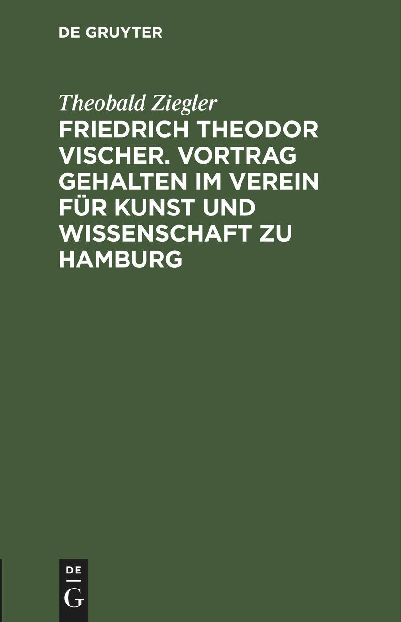 Vorderes Coverbild Friedrich Theodor Vischer. Vortrag gehalten im Verein für Kunst und Wissenschaft zu Hamburg