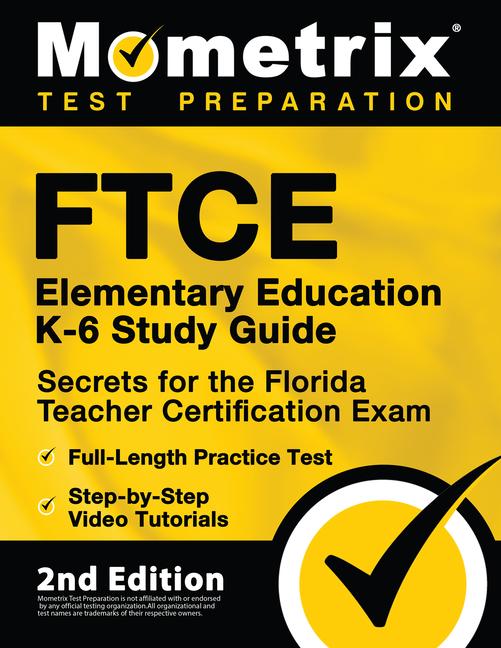Vorderes Coverbild FTCE Elementary Education K-6 Study Guide Secrets for the Florida Teacher Certification Exam, Full-Length Practice Test, Step-by-Step Video Tutorials