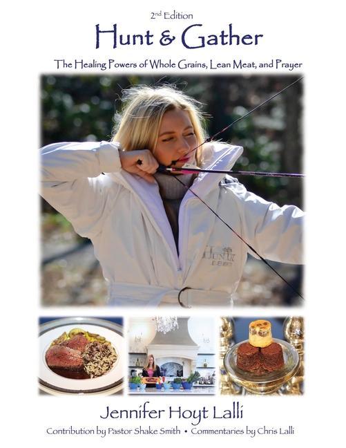 Vorderes Coverbild Hunt & Gather: The Healing Powers of Whole Grains, Lean Meat, and Prayer
