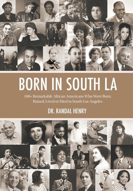 Vorderes Coverbild Born in South LA: 100+ Remarkable African Americans Who Were Born, Raised, Lived or Died in South Los Angeles