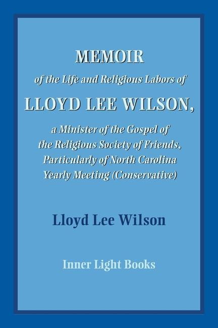 Vorderes Coverbild Memoir of the Life and Religious Labors of Lloyd Lee Wilson